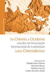 Capa para De Oriente a Ocidente: estudos da Associação Internacional de Lusitanistas: Volume I – Sobre Orientalismos