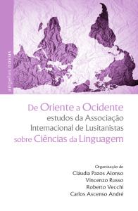 De Oriente a Ocidente: estudos da Associação Internacional de Lusitanistas: Volume V — Estudos da AIL sobre Ciências da Linguagem (Língua, Linguística, Didática)